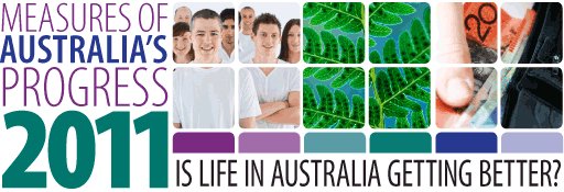 Measures of Australia's Progress: Is life in Australia getting better?