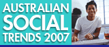 AUSTRALIAN SOCIAL TRENDS 2007
