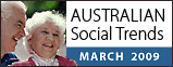 Australian Social Trends, March 2009