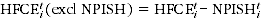 The estimates for various IOPC components are then excluded from the HFCE (including NPISH) to obtain HFCE excluding NPISH estimates as follows: