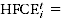 HFCE superscript t over subscript i
