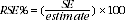 Equation: The RSE as a proportion equals the SE divided by the estimate multiplied by 100