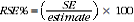 Equation: RSE (%) = (SE/estimate) multiplied by 100