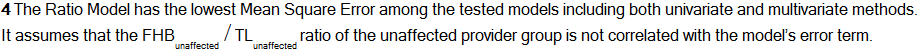 The Ratio Model has the lowest Mean Square Error among the tested models including both univariate and multivariate methods. It assumes that the FHBunaffected / TLunaffected ratio is not correlated with the model’s error term.