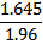 Equation: 1.645 / 1.96