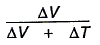 Equation: change in V divided by [change in V + change in T]