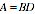 Equation: Equ_A=BD