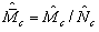 Diagram: M bar hat subscript c equals M hat subscript c divided by N hat subscript c