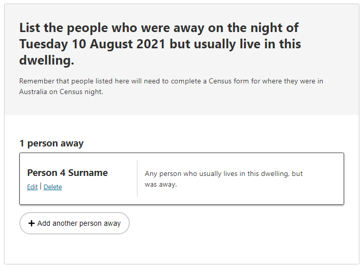 Example to the question: List the people who were away on the night of Tuesday 10 August 2021 but usually live in this dwelling. Person 4 Surname added to the form.