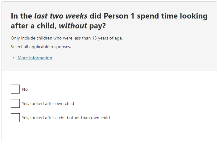 In the last two weeks did the person spend time looking after a child, without pay? 