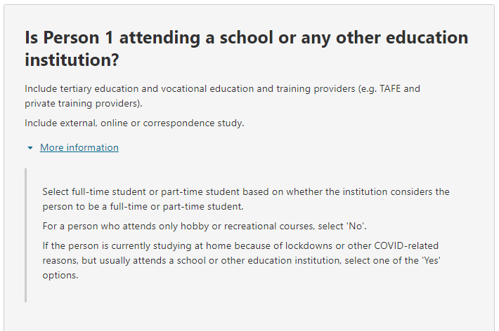 Additional information relating to the question: Is the person attending a school or other education institution?