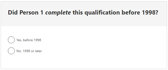 Did the person complete this qualification before 1998? 