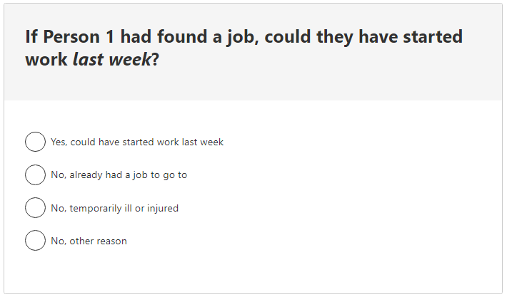 If the person had found a job, could the person have started work last week?