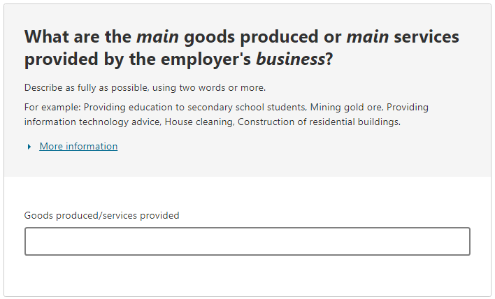 What are the main goods produced or main services provided by the employer’s business? 