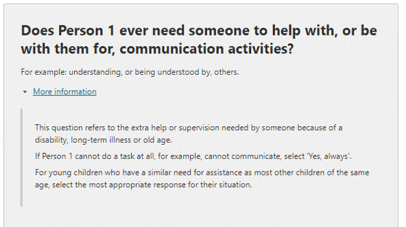 Additional information relating to the question on: Does the person ever need someone to help with, or be with them for, communication activities?