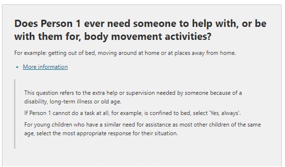 Additional information relating to the question on: Does the person ever need someone to help with, or be with them for, body movement activities?