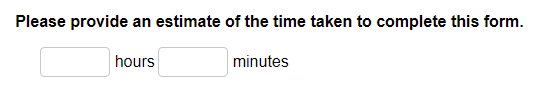 Extract from a survey form with two boxes provided for respondents to record the time taken to complete the form in hours and minutes.