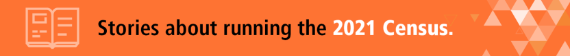 Banner with text 'Stories about running the 2021 Census'
