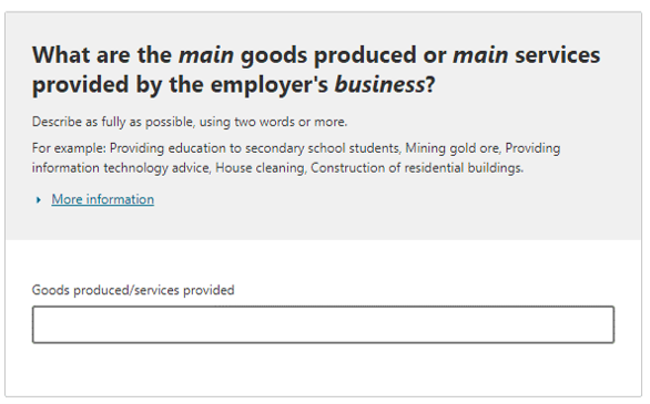 What are the main goods produced or main services provided by the employer’s business? 