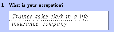 What is your occupation? Response: 'Trainee sales clerk in a life insurance company.' 