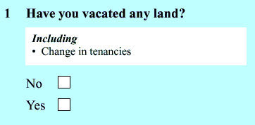 The 'including' statement in the question 'Have you vacated any land including change in tenancies?' can be presented as an instruction beneath the question text. 