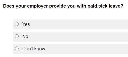 Does your employer provide you with paid sick leave? Response options: Yes; No; Don't know (not applicable option)